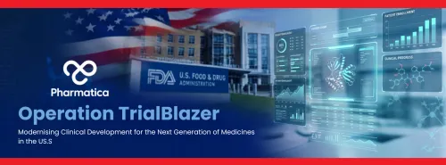 Operation TrialBlazer modernising FDA clinical development through regulatory innovation, digital clinical trials, and streamlined pharmaceutical research.